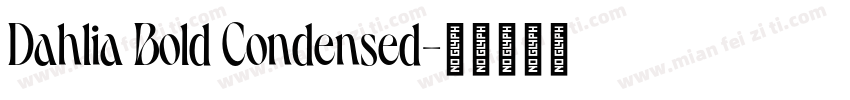 Dahlia Bold Condensed字体转换